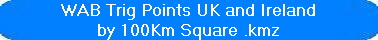 WAB Trig Points UK and Ireland
by 100Km Square .kmz